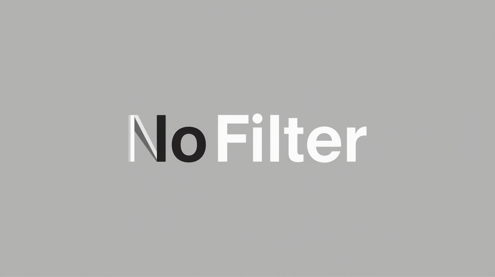 No Filter