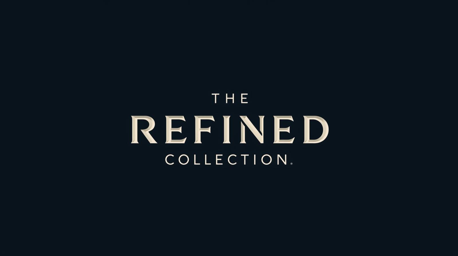 The Refined Collection
